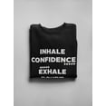 thumbnail image 3 of Inhale Confidence Exhale Doubt. Sweatshirt Women -Image by Shutterstock, Female Medium, 3 of 4