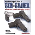 thumbnail image 1 of Pre-Owned The Gun Digest Book of SIG-Sauer: A Complete Look at SIG-Sauer Pistols (Paperback) 0873497554 9780873497558, 1 of 1