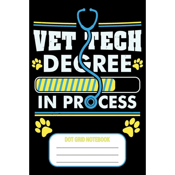 Vet Tech Degree In Process Dot Grid Notebook Blank Journal With
