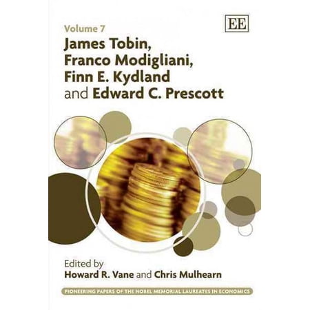 James Tobin Franco Modigliani Finn E. Kydland and Edward C. Prescott