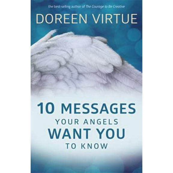 Pre-Owned 10 Messages Your Angels Want You to Know (Hardcover) 1401954014 9781401954017