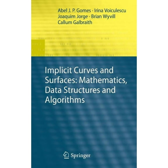 Implicit Curves and Surfaces: Mathematics, Data Structures and Algorithms, (Hardcover)