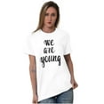 thumbnail image 3 of Young and Pretty Inspirational Lyrics Women's Graphic T Shirt Tees Brisco Brands S, 3 of 5