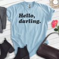 thumbnail image 2 of Hello Darling Shirt, Unisex Women's Men's Shirt, Cute Shirt, Fashionable Shirt, Fabulous Shirt, Heather Light Blue, X-Small, 2 of 6