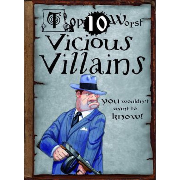 Pre-Owned Top 10 Worst Vicious Villains You Wouldn't Want to Know! (Paperback) 1433966980 9781433966989