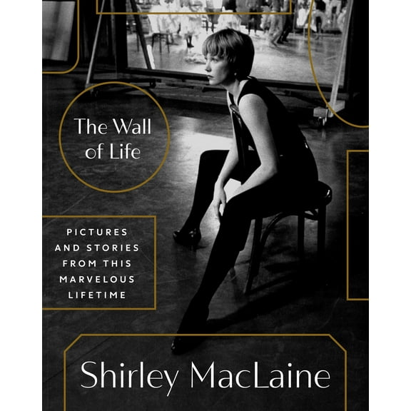 The Wall of Life: Pictures and Stories from This Marvelous Lifetime, (Hardcover)