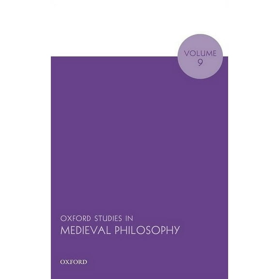 Oxford Studies in Medieval Philosophy Oxford Studies in Medieval Philosophy Volume 9, (Hardcover)