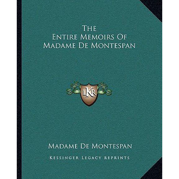 The Entire Memoirs of Madame de Montespan
