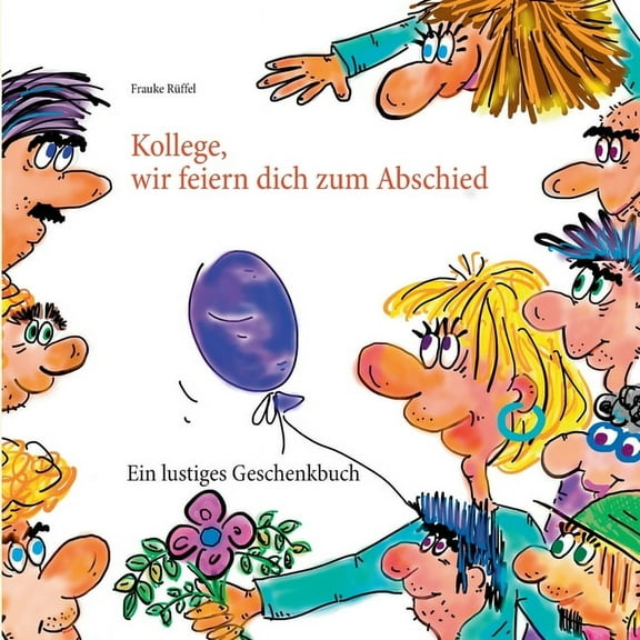 Kollege, wir feiern dich zum Abschied, (Paperback)