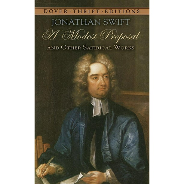 Dover Thrift Editions A Modest Proposal and Other Satirical Works