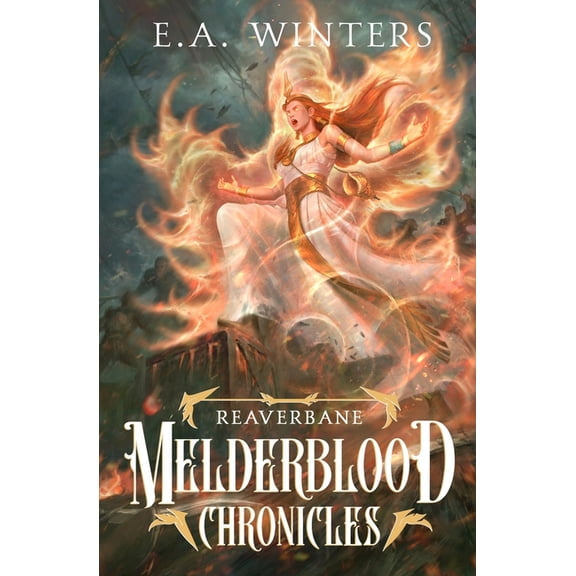 The Melderblood Chronicles Reaverbane, Book 4, (Paperback)