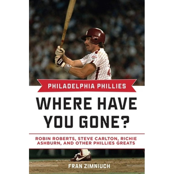 Pre-Owned Philadelphia Phillies: Where Have You Gone? (Hardcover) 1613217781 9781613217788