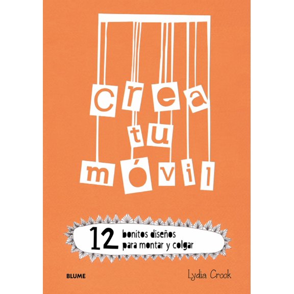 Crea tu móvil : 12 bonitos diseños para montar y colgar (Paperback)