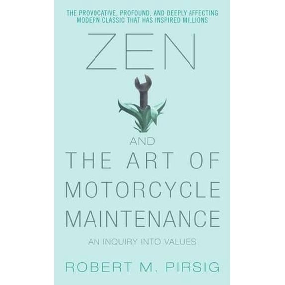 Pre-Owned Zen and the Art of Motorcycle Maintenance: An Inquiry Into Values (Paperback) by Robert M Pirsig