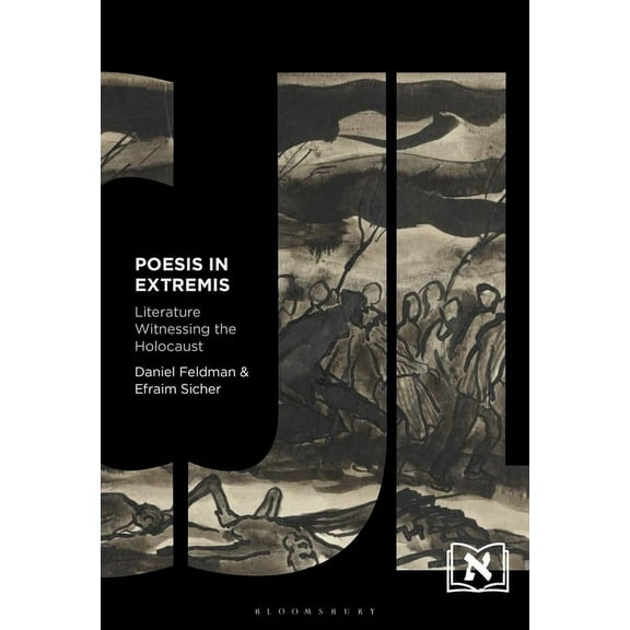 Comparative Jewish Literatures Poesis in Extremis: Literature Witnessing the Holocaust, (Paperback)