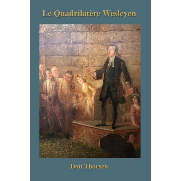 Le quadrilatÃ¨re wesleyen: Une introduction, (Paperback)