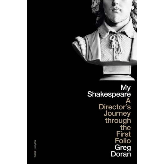 My Shakespeare: A Director's Journey Through the First Folio, (Paperback)