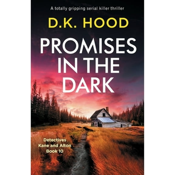 Promises in the Dark: A totally gripping serial killer thriller (Paperback) by D K Hood