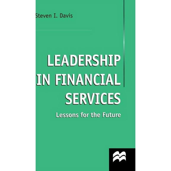 Leadership in Financial Services: Lessons for the Future, (Hardcover)