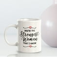thumbnail image 6 of You're The Strongest Woman That I Know 11oz Plastic Coffee Mug | Homely Women's Cups, 6 of 6