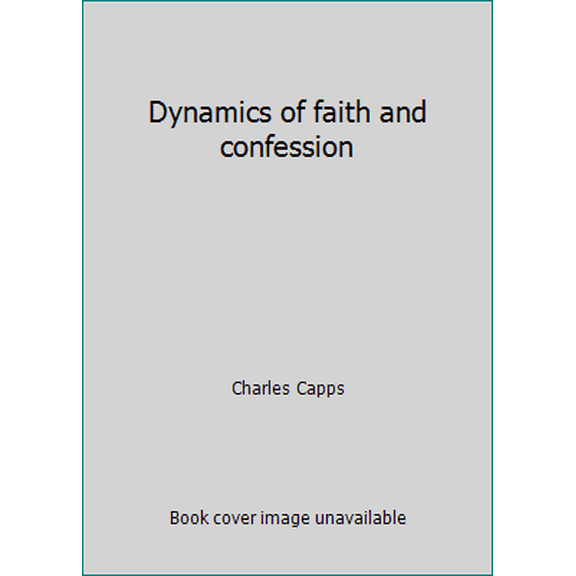 Pre-Owned Dynamics of faith and confession (Paperback) 0892744448 9780892744442