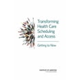 thumbnail image 1 of Pre-Owned Transforming Health Care Scheduling and Access: Getting to Now (Paperback) 0309339197 9780309339193, 1 of 1