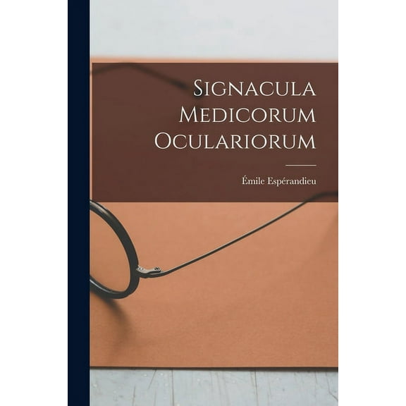 Signacula Medicorum Oculariorum (Paperback)