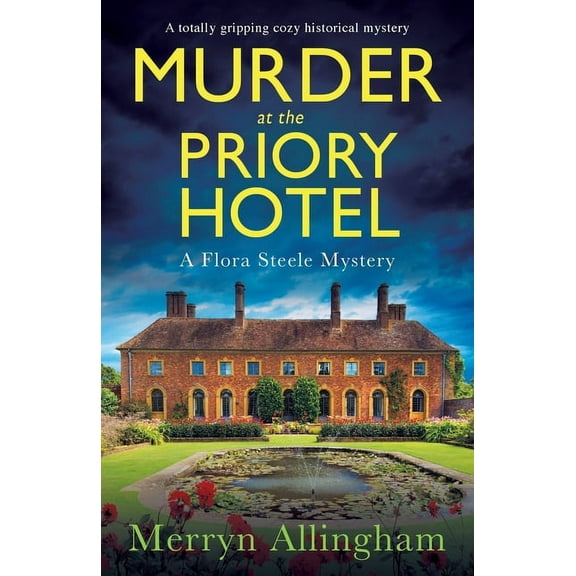 A Flora Steele Mystery Murder at the Priory Hotel: A totally gripping cozy historical mystery, Book 4, (Paperback)