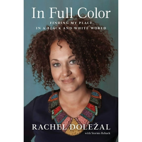 In Full Color: Finding My Place in a Black and White World, (Hardcover)