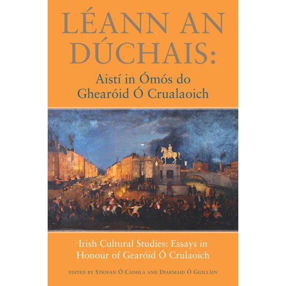 Léann an Dúchais: Aistàin Ómós Do Ghearóid O'Crualaoich, (Hardcover)