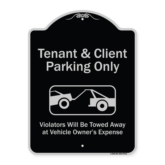 SignMission Designer Series Sign - Tenant And Client Parking Only Violators Towed Away With Graphic Black & Silver 18" x 24" Heavy-Gauge Aluminum Architectural Sign Protect Your