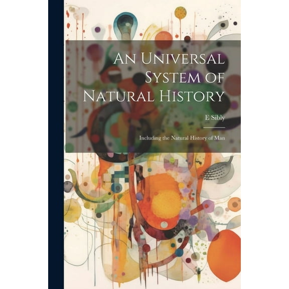 An Universal System of Natural History (Paperback)