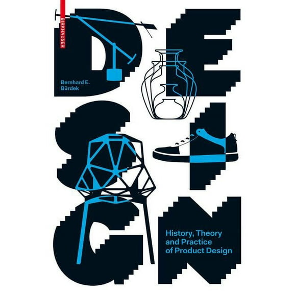 Design: History, Theory and Practice of Product Design, (Hardcover)