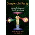 thumbnail image 1 of Pre-Owned Simple CHI Kung: Exercises for Awakening the Life-Force Energy (Paperback) 1594773335 9781594773334, 1 of 1
