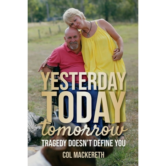 Yesterday Today Tomorrow: Tragedy Doesn't Define You, (Paperback)