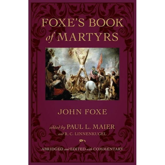 Foxe's Book of Martyrs, (Hardcover)
