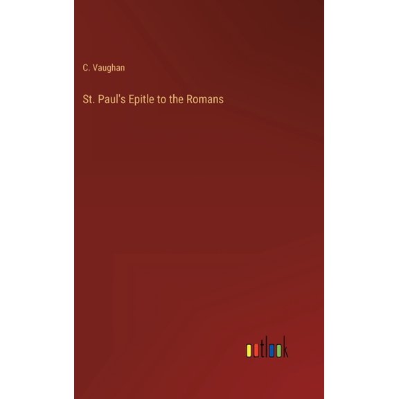 St. Paul's Epitle to the Romans, (Hardcover)
