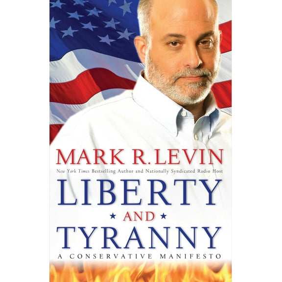 Liberty and Tyranny: A Conservative Manifesto
