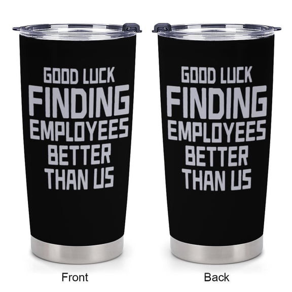 Funny Gift Boss Novelty Coffee Mug - Good Luck Finding Employees Better Than Us - Boss Leaving Farewell New Job Retirement Birthday Gifts for Men Women, 20oz Insulated Tumbler, Black
