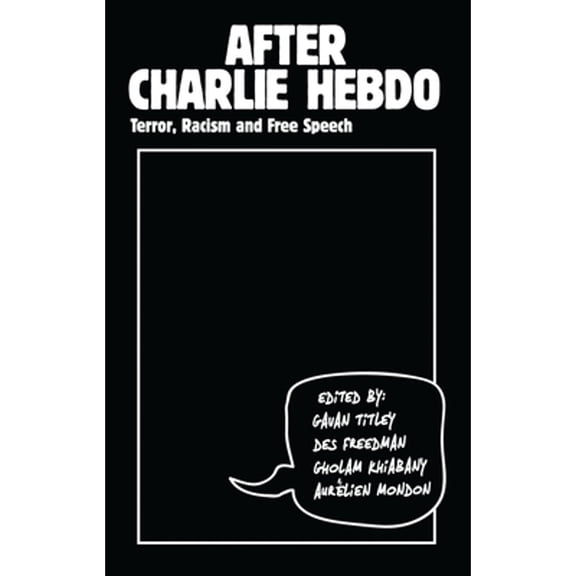 Pre-Owned After Charlie Hebdo: Terror, Racism and Free Speech (Paperback) by Gavan Titley, Des Freedman, Gholam Khiabany
