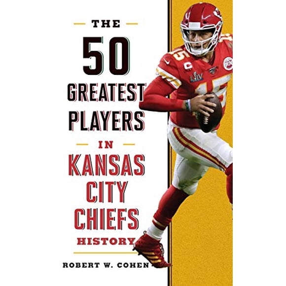 The 50 Greatest Players in Kansas City Chiefs History