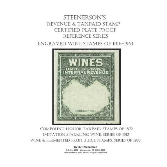 Steenerson's Revenue Taxpaid Stamp Certified Plate Proof Reference Series - Engraved Wine Stamps of 1916-1954 (Paperback)
