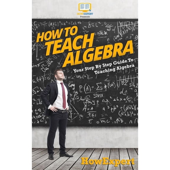HOW TO TEACH ALGEBRA