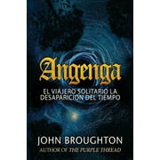 Angenga - El Viajero Solitario La Desaparicion Del Tiempo (Paperback)