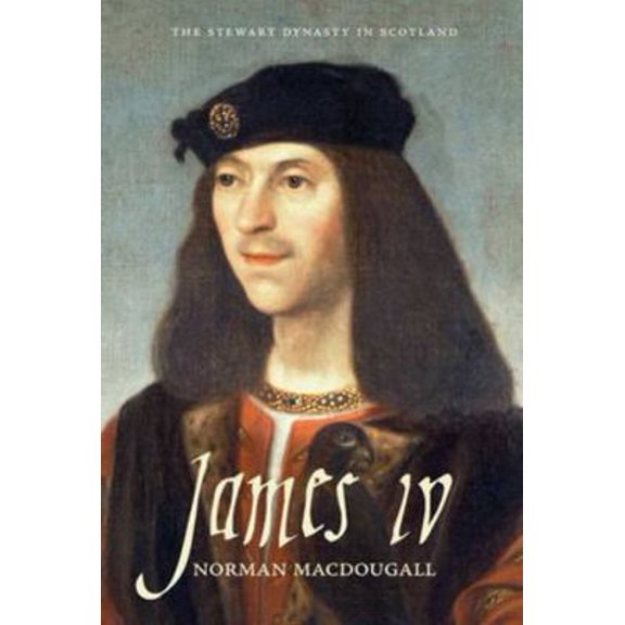 Pre-Owned James IV (The Stewart Dynasty In Scotland) (Hardcover) 1862320063 9781862320062