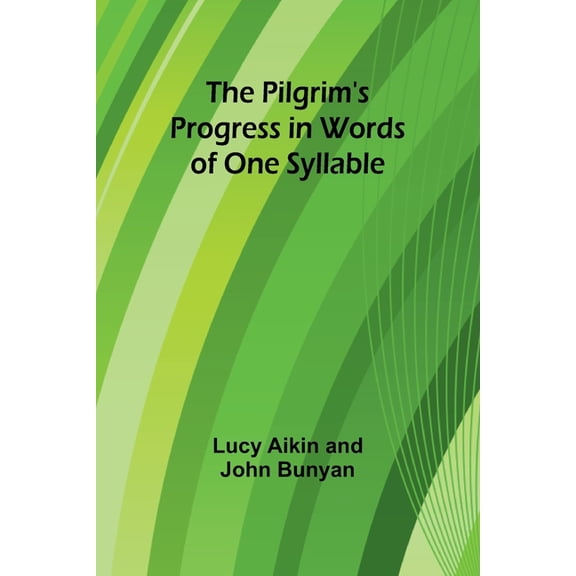 The Pilgrim's Progress in Words of One Syllable, (Paperback)