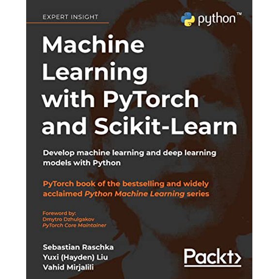 Pre-Owned Machine Learning with PyTorch and Scikit-Learn: Develop machine learning and deep learning models with Python (Paperback) 1801819319 9781801819312