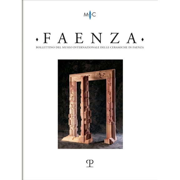 Faenza - A. CVIII, N. 1, 2022 : Rivista Semestrale Di Studi Storici E Di Tecnica Dell'arte Ceramica Fondata l'Anno 1913 Da Gaetano Ballardini (Paperback)