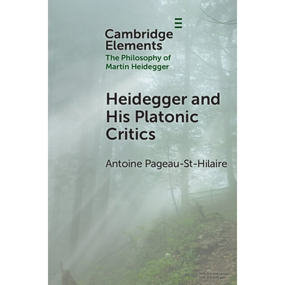 Elements in the Philosophy of Martin Hei Heidegger and His Platonic Critics, (Paperback)