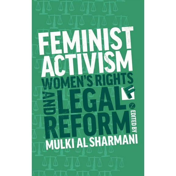 Feminisms and Development Feminist Activism, Women's Rights, and Legal Reform, (Paperback)
